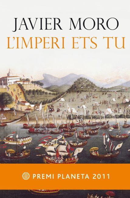 L'IMPERI ETS TU(PREMI PLANETA-2011) | 9788497082372 | MORO,JAVIER | Libreria Geli - Librería Online de Girona - Comprar libros en catalán y castellano