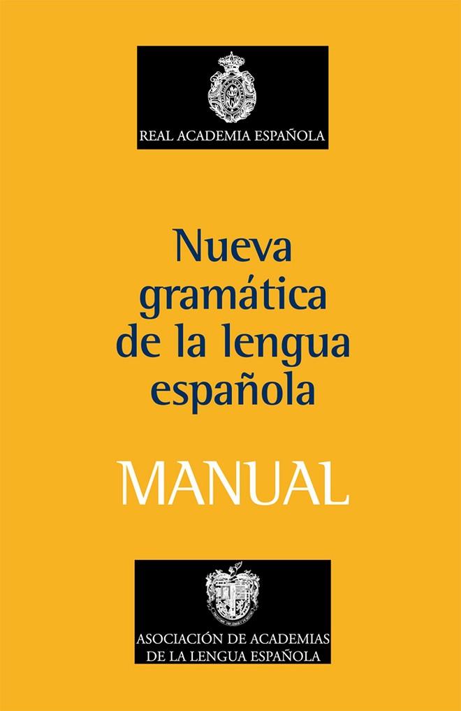 MANUAL DE LA NUEVA GRAMATICA DE LA LENGUA ESPAÑOLA | 9788467032819 | REAL ACADEMIA ESPAÑOLA | Llibreria Geli - Llibreria Online de Girona - Comprar llibres en català i castellà