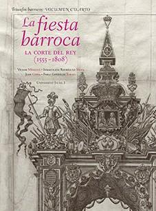 LA FIESTA BARROCA.LA CORTE DEL REY(1555-1808) | 9788416356737 | MÍNGUEZ CORNELLES, VÍCTOR MANUEL/Y OTROS | Llibreria Geli - Llibreria Online de Girona - Comprar llibres en català i castellà