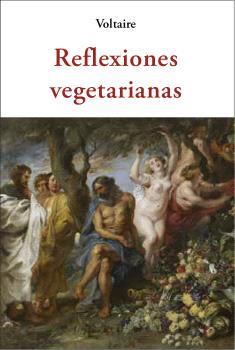 REFLEXIONES VEGETARIANAS | 9788497165327 | VOLTAIRE | Llibreria Geli - Llibreria Online de Girona - Comprar llibres en català i castellà