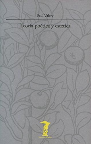 TEORIA POETICA Y ESTETICA | 9788477745396 | VALERY,PAUL | Llibreria Geli - Llibreria Online de Girona - Comprar llibres en català i castellà