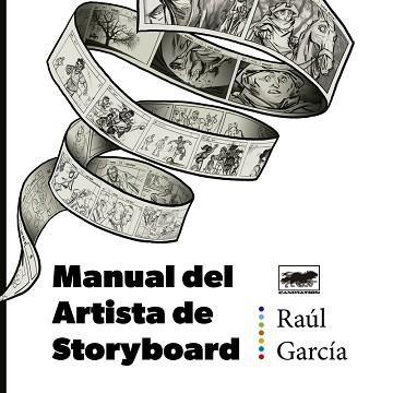 MANUAL DEL ARTISTA DE STORYBOARD | 9788418809842 | GARCIA,RAUL | Llibreria Geli - Llibreria Online de Girona - Comprar llibres en català i castellà