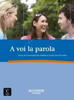 A VOI LA PAROLA.CORSO DI CONVERSAZIONE D'ITALIANO A1/A2 CON CD AUDIO | 9788415640608 | BARLASSINA,LINDA/BESSOLO-ZIMMERMANN,ROBERTA/FERRARIS-ENGEL,ANTONELLA | Llibreria Geli - Llibreria Online de Girona - Comprar llibres en català i castellà