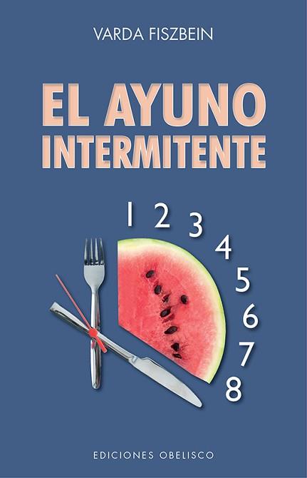 EL AYUNO INTERMITENTE | 9788491117254 | FISZBEN,VARDA | Llibreria Geli - Llibreria Online de Girona - Comprar llibres en català i castellà