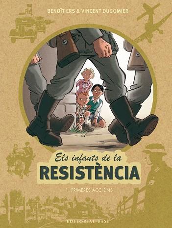 ELS INFANTS DE LA RESISTÈNCIA-1.PRIMERES ACCIONS | 9788416587667 | ERS,BENOÎT/DUGOMIER,VINCENT | Llibreria Geli - Llibreria Online de Girona - Comprar llibres en català i castellà