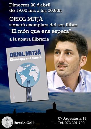 ORIOL MITJÀ . SIGNATURA DEL LLIBRE " EL MÓN QUE ENS ESPERA " | Llibreria Geli - Llibreria Online de Girona - Comprar llibres en català i castellà