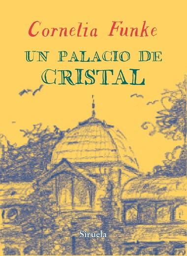 UN PALACIO DE CRISTAL | 9788416120406 | FUNKE,CORNELIA | Llibreria Geli - Llibreria Online de Girona - Comprar llibres en català i castellà