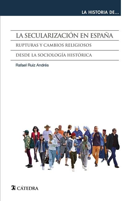 LA SECULARIZACIÓN EN ESPAÑA.RUPTURAS Y CAMBIOS RELIGIOSOS DESDE LA SOCIOLOGÍA HISTÓRICA | 9788437643908 | RUIZ ANDRÉS,RAFAEL | Llibreria Geli - Llibreria Online de Girona - Comprar llibres en català i castellà