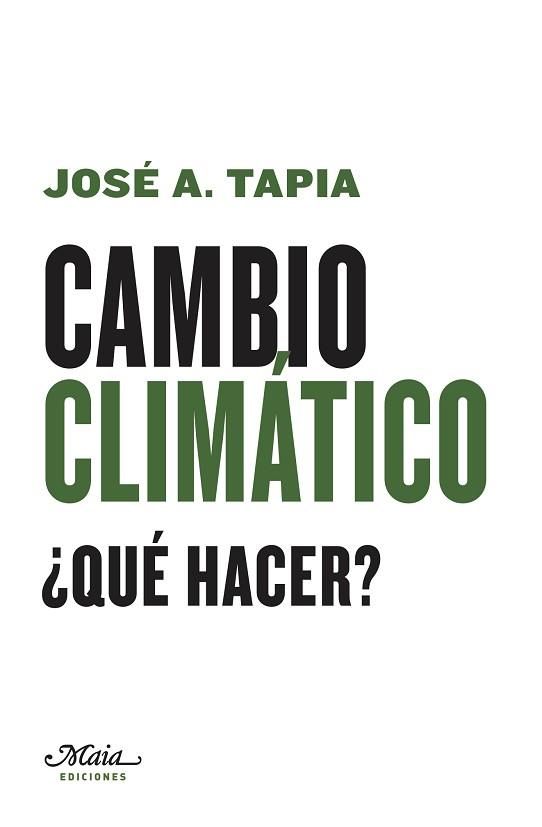 CAMBIO CLIMÁTICO.¿QUÉ HACER? | 9788492724833 | TAPIA GRANADOS,JOSÉ A. | Llibreria Geli - Llibreria Online de Girona - Comprar llibres en català i castellà
