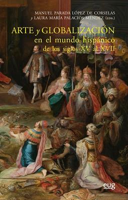 ARTE Y GLOBALIZACIÓN EN EL MUNDO HISPÁNICO DE LOS SIGLOS XV AL XVII | 9788433866646 |   | Llibreria Geli - Llibreria Online de Girona - Comprar llibres en català i castellà