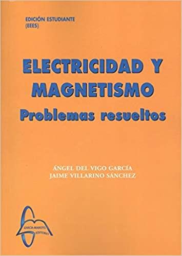 ELECTRICIDAD Y MAGNETISMO.PROBLEMAS RESUELTOS | 9788417969905 | DEL VIGO GARCÍA,ÁNGEL/VILLARINO SÁNCHEZ,JAIME | Llibreria Geli - Llibreria Online de Girona - Comprar llibres en català i castellà