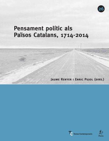 PENSAMENT POLITIC ALS PAISOS CATALANS,1714-2014 | 9788498090352 | RENYER,JAUME/PUJOL,ENRIC | Llibreria Geli - Llibreria Online de Girona - Comprar llibres en català i castellà