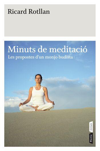 MINUTS DE MEDITACIO | 9788498091519 | ROTLLAN,RICARD | Llibreria Geli - Llibreria Online de Girona - Comprar llibres en català i castellà