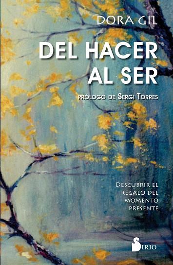 DEL HACER AL SER DESCUBRIR. EL REGALO DEL MOMENTO PRESENTE | 9788417399658 | GIL RUIZ,DORA | Llibreria Geli - Llibreria Online de Girona - Comprar llibres en català i castellà