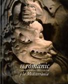 EL ROMANIC I LA MEDITERRANIA | 9788480431842 | MUSEU NACIONAL D'ART DE CATALUNYA | Libreria Geli - Librería Online de Girona - Comprar libros en catalán y castellano