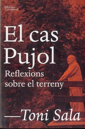 EL CAS PUJOL.REFLEXIONS SOBRE EL TERRENY | 9788494216060 | SALA,TONI | Libreria Geli - Librería Online de Girona - Comprar libros en catalán y castellano