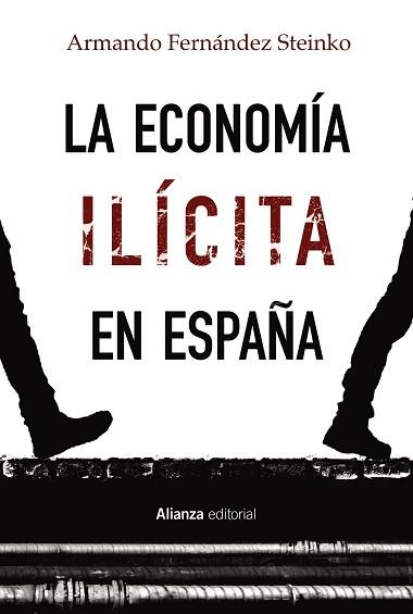LA ECONOMÍA ILÍCITA EN ESPAÑA | 9788413622378 | FERNÁNDEZ STEINKO,ARMANDO | Llibreria Geli - Llibreria Online de Girona - Comprar llibres en català i castellà