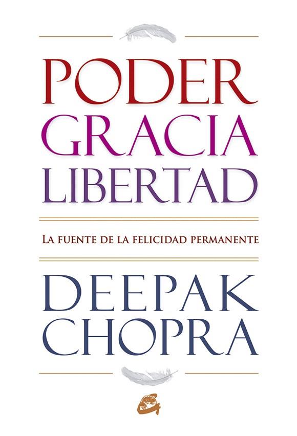 PODER, GRACIA Y LIBERTAD | 9788484454557 | CHOPRA,DEEPAK | Llibreria Geli - Llibreria Online de Girona - Comprar llibres en català i castellà