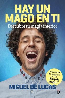 HAY UN MAGO EN TI.DESCIUBRE TU MAGIA INTERIOR | 9788418011009 | DE LUCAS,MIGUEL | Llibreria Geli - Llibreria Online de Girona - Comprar llibres en català i castellà