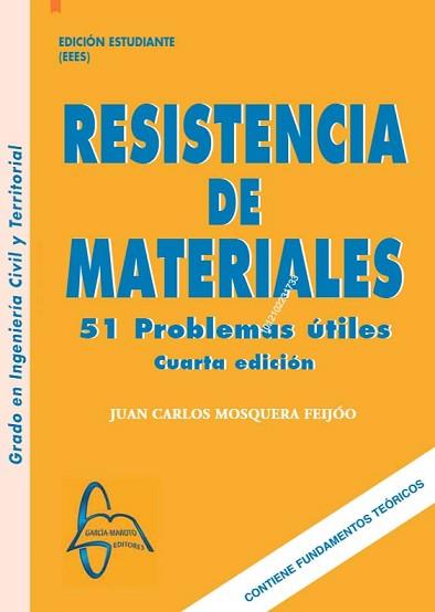 RESISTENCIA DE MATERIALES.51 PROBLEMAS ÚTILES(4ª EDICIÓN 2021.EDICIÓN ESTUDIANTE) | 9788417969752 | MOSQUERA FEIJOO,JUAN CARLOS | Llibreria Geli - Llibreria Online de Girona - Comprar llibres en català i castellà