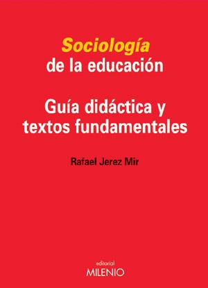 SOCIOLOGIA DE LA EDUCACION.GUIA DIDACTICA Y TEXTOS FUNDAMEN | 9788497430678 | JEREZ MIR,RAFAEL | Llibreria Geli - Llibreria Online de Girona - Comprar llibres en català i castellà