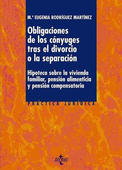 OBLIGACIONES DE LOS CONYÚGES TRAS EL DIVORCIO O LA SEPARACIÓN | 9788430955183 | RODRÍGUEZ MARTÍNEZ,Mª EUGENIA | Llibreria Geli - Llibreria Online de Girona - Comprar llibres en català i castellà