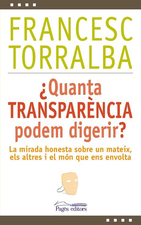 QUANTA TRANSPARÈNCIA PODEM DIGERIR? | 9788499756448 | TORRALBA,FRANCESC | Llibreria Geli - Llibreria Online de Girona - Comprar llibres en català i castellà