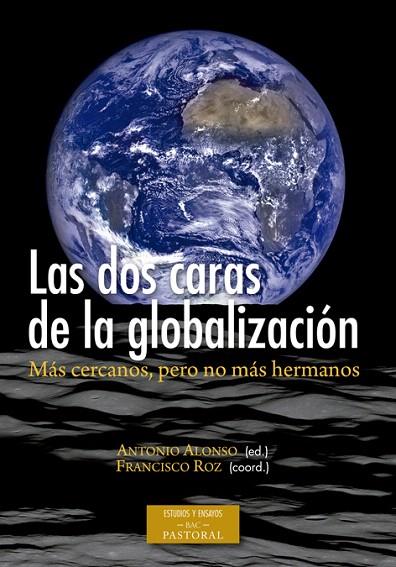 LAS DOS CARAS DE LA GLOBALIZACIÓN | 9788422019015 | ALONSO,ANTONIO/ROZ,FRANCISCO (CORRD.) | Llibreria Geli - Llibreria Online de Girona - Comprar llibres en català i castellà