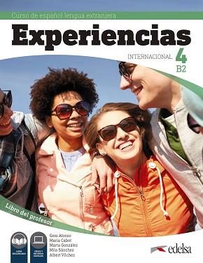 EXPERIENCIAS INTERNACIONAL 4 B2.LIBRO DEL PROFESOR | 9788490814741 | A.A.D.D. | Llibreria Geli - Llibreria Online de Girona - Comprar llibres en català i castellà