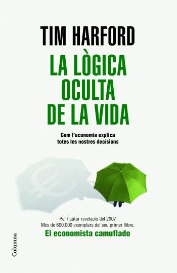 LA LOGICA OCULTA DE LA VIDA | 9788466409131 | HARFORD,TIM | Llibreria Geli - Llibreria Online de Girona - Comprar llibres en català i castellà