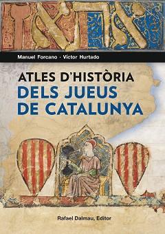 ATLES D'HISTÒRIA DELS JUEUS DE CATALUNYA | 9788423208562 | FORCANO I APARICIO,MANUEL/HURTADO I CUEVAS,VÍCTOR | Llibreria Geli - Llibreria Online de Girona - Comprar llibres en català i castellà
