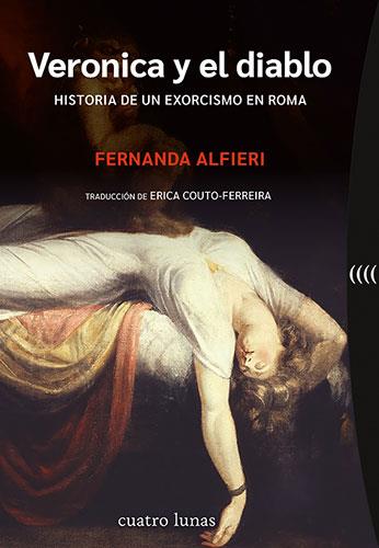 VERONICA Y EL DIABLO. HISTORIA DE UN EXORCISMO EN ROMA | 9788419783080 | ALFIERI, FERNANDA | Libreria Geli - Librería Online de Girona - Comprar libros en catalán y castellano