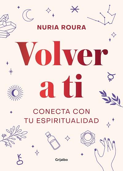 VOLVER A TI.CONECTA CON TU ESPIRITUALIDAD | 9788418007019 | ROURA,NURIA | Llibreria Geli - Llibreria Online de Girona - Comprar llibres en català i castellà