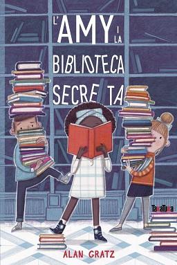L'AMY I LA BIBLIOTECA SECRETA | 9788417383961 | GRATZ,ALAN | Llibreria Geli - Llibreria Online de Girona - Comprar llibres en català i castellà