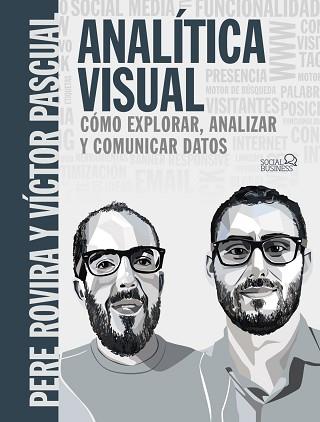 ANALÍTICA VISUAL.COMO EXPLORAR,ANALIZAR Y COMUNICAR DATOS | 9788441541986 | ROVIRA SAMBLANCAT,PERE/PASCUAL CID,VÍCTOR | Llibreria Geli - Llibreria Online de Girona - Comprar llibres en català i castellà