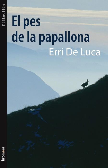 EL PES DE LA PAPALLONA | 9788498248586 | DE LUCA,ERRI | Llibreria Geli - Llibreria Online de Girona - Comprar llibres en català i castellà