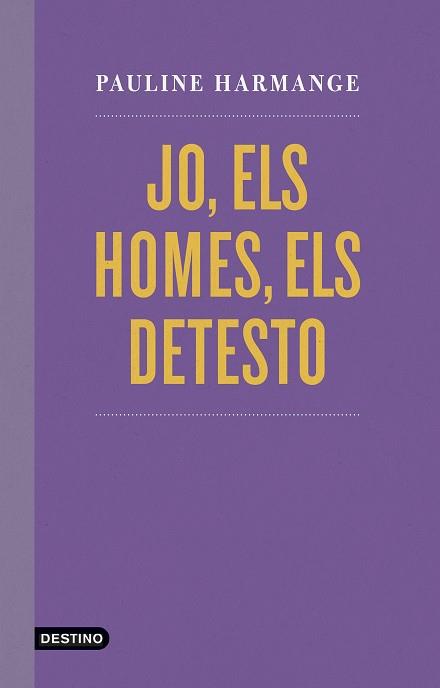 JO,ELS HOMES,ELS DETESTO | 9788497103060 | HARMANGE,PAULINE | Llibreria Geli - Llibreria Online de Girona - Comprar llibres en català i castellà