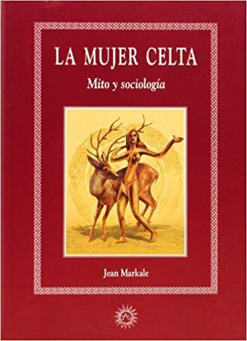 LA MUJER CELTA.MITO Y SOCIOLOGIA | 9788488865939 | MARKALE,JEAN | Llibreria Geli - Llibreria Online de Girona - Comprar llibres en català i castellà