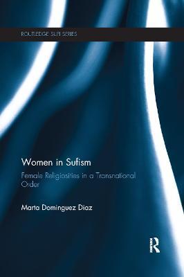 WOMEN IN SUFISM.FEMALE RELIGIOSITIES IN A TRANSNATIONAL ORDER | 9780367869182 | DOMINGUEZ DIAZ,MARTA | Llibreria Geli - Llibreria Online de Girona - Comprar llibres en català i castellà