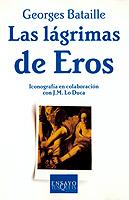 LAS LAGRIMAS DE EROS | 9788483105245 | BATAILLE,GEORGES | Llibreria Geli - Llibreria Online de Girona - Comprar llibres en català i castellà