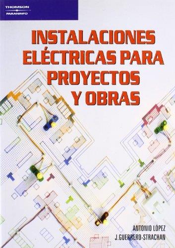 INSTALACIONES ELECTRICAS PARA PROYECTOS Y OBRAS | 9788428318563 | LOPEZ,ANTONIO/GUERRERO-STRACHAN,J. | Llibreria Geli - Llibreria Online de Girona - Comprar llibres en català i castellà