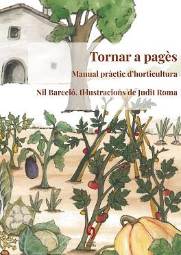 TORNAR A PAGÈS.MANUAL PRÀCTIC D'HORTICULTURA | 9788494928192 | BARCELÓ,NIL | Llibreria Geli - Llibreria Online de Girona - Comprar llibres en català i castellà