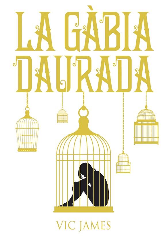 LA GÀBIA DAURADA(DONS OBSCURS-1) | 9788424660246 | JAMES,VIC | Llibreria Geli - Llibreria Online de Girona - Comprar llibres en català i castellà