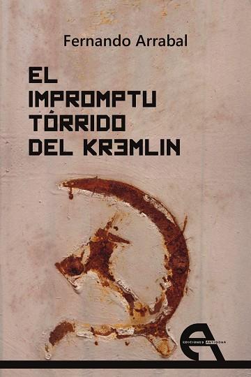 EL IMPROMPTU TÓRRIDO DEL KREMLIN | 9788415906506 | ARRABAL,FERNANDO | Llibreria Geli - Llibreria Online de Girona - Comprar llibres en català i castellà