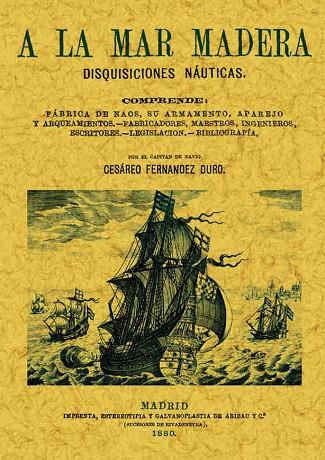 A LA MAR MADERA | 9788497613736 | FERNÁNDEZ DURO,CESÁREO | Llibreria Geli - Llibreria Online de Girona - Comprar llibres en català i castellà