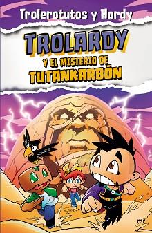 TROLARDY-2.TROLARDY Y EL MISTERIO DE TUTANKARBÓN | 9788427049307 | TROLEROTUTOS/HARDY | Llibreria Geli - Llibreria Online de Girona - Comprar llibres en català i castellà