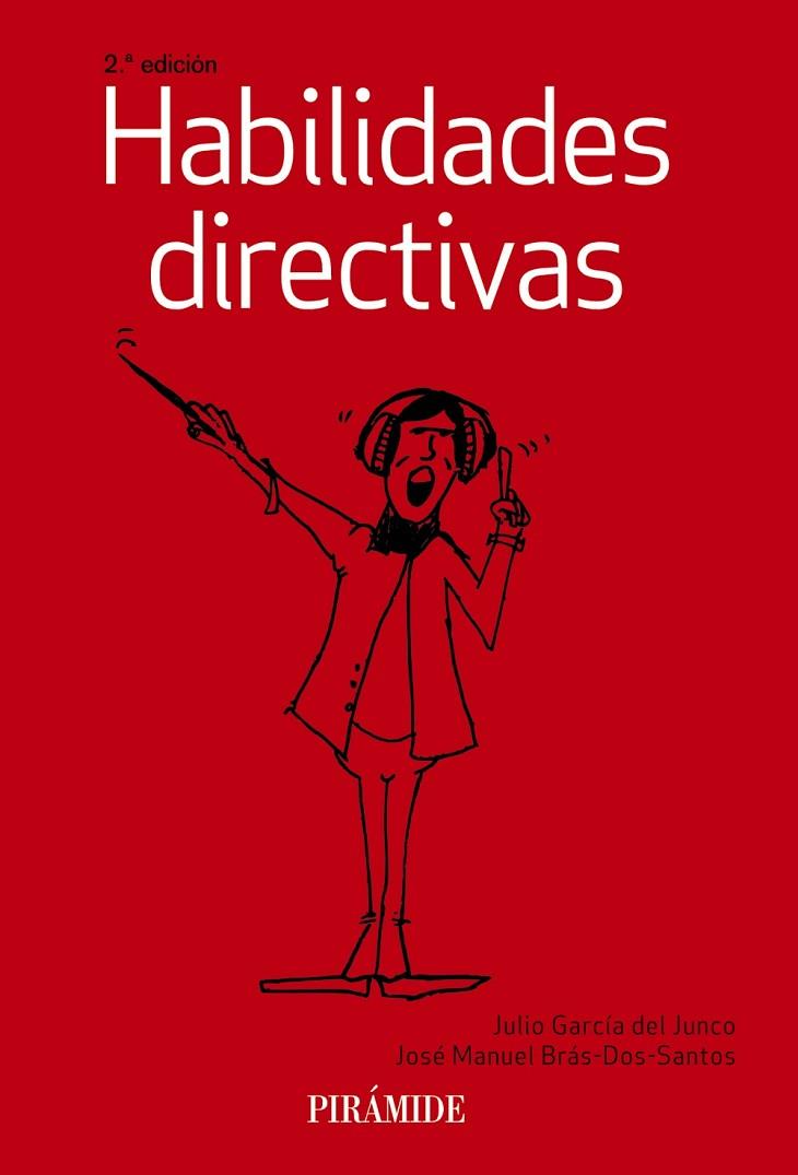 HABILIDADES DIRECTIVAS(2ª EDICION 2017) | 9788436837186 | GARCÍA DEL JUNCO,JULIO/BRÁS DOS SANTOS,JOSÉ MANUEL | Llibreria Geli - Llibreria Online de Girona - Comprar llibres en català i castellà