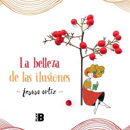 LA BELLEZA DE LAS ILUSIONES | 9788417809393 | ORTIZ,JESUS | Llibreria Geli - Llibreria Online de Girona - Comprar llibres en català i castellà