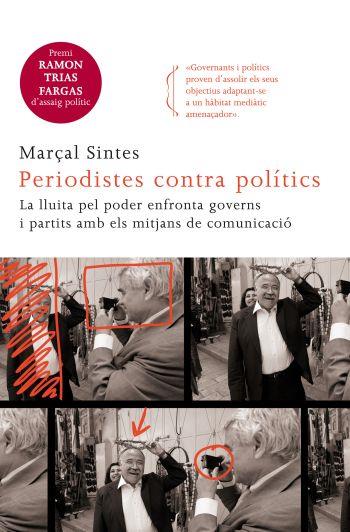 PERIODISTES CONTRA POLITICS | 9788466414128 | SINTES,MARÇAL | Llibreria Geli - Llibreria Online de Girona - Comprar llibres en català i castellà