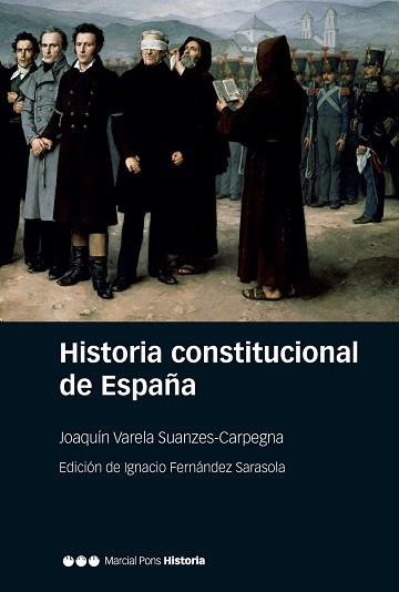 HISTORIA CONSTITUCIONAL DE ESPAÑA | 9788417945046 | VARELA SUANZES-CARPEGNA, JOAQUÍN | Llibreria Geli - Llibreria Online de Girona - Comprar llibres en català i castellà